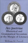 Image for Ars Poetriae : Rhetorical and Grammatical Invention at the Margin of Literacy