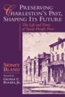 Image for Preserving Charleston&#39;s Past, Shaping Its Future : Life and Times of Susan Pringle Frost