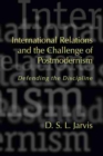 Image for International Relations and the Challenge of Postmodernism : Defending the Discipline