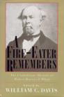 Image for A Fire-eater Remembers : The Confederate Memoir of Robert Barnwell Rhett