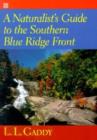 Image for A Naturalist&#39;s Guide to the Southern Blue Ridge Front : Linville Gorge, North Carolina to Tallulah Gorge, Georgia