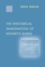 Image for The Rhetorical Imagination of Kenneth Burke