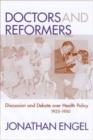 Image for Doctors and Reformers : Discussion and Debate Over Health Policy, 1925-1950
