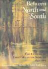 Image for Between north and south  : the letters of Emily Wharton Sinkler, 1842-1865