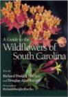 Image for A Guide to the Wildflowers of South Carolina