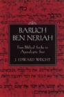 Image for Baruch Ben Neriah : From Biblical Scribe to Apocalyptic Seer
