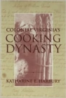 Image for Colonial Virginia&#39;s Cooking Dynasty