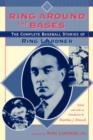 Image for Ring around the Bases : The Complete Baseball Stories of Ring Lardner