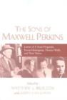 Image for The sons of Maxwell Perkins  : letters of F. Scott Fitzgerald, Ernest Hemingway, Thomas Wolfe, and their editor