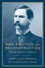 Image for War, Politics and Reconstruction