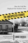 Image for The Unexpected Exodus : How the Cold War Displaced One Southern Town