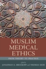 Image for Muslim medical ethics  : from theory to practice