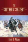 Image for The southern strategy  : Britain&#39;s conquest of South Carolina and Georgia, 1775-1780