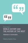 Image for Recent themes in world history and the history of the West  : historians in conversation