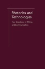 Image for Rhetorics and Technologies : New Directions in Communication