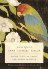 Image for Selected Letters of Anna Heyward Taylor : South Carolina Artist and World Traveler