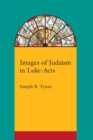 Image for Images of Judaism in Luke-Acts