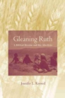 Image for Gleaning Ruth  : a biblical heroine and her afterlives