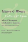 Image for History and women, culture and faith  : selected writings of Elizabeth Fox-GenoveseVolume 1,: Women past and present