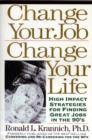 Image for Change Your Job, Change Your Life : High Impact Strategies for Finding Great Jobs in the 90&#39;s