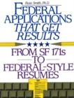 Image for Federal Applications That Get Results : From SF 171s to Federal-Style Resumes
