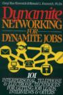 Image for Dynamite Networking for Dynamite Jobs : 101 Interpersonal Telephone &amp; Electronic Techniques For Getting Job Leads, Interviews &amp; Offers