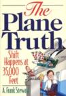 Image for Plane Truth : Shift Happens at 35,000 Feet