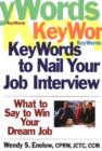 Image for KeyWords to Nail Your Job Interview : What to Say to Win Your Dream Job
