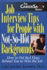 Image for Job Interview Tips for People with Not-So-Hot Backgrounds : How to Put Red Flags Behind You to Win the Job