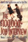 Image for $100,000+ Job Interview : How to Nail the Interview &amp; Get the Offer