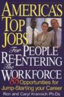 Image for America&#39;s Top Jobs for People Re-Entering the Workforce : 85 Opportunities for Jump-Starting Your Career
