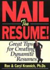 Image for Nail the Resume! : Great Tips for Creating Dynamite Resumes