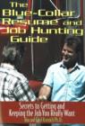Image for Blue Collar Resume &amp; Job Hunting Guide : Secrets to Getting &amp; Keeping the Job You Really Want