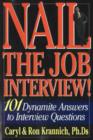 Image for Nail the job interview!  : 101 dynamite answers to interview questions