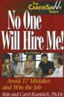 Image for No One Will Hire Me!, 3rd Edition : Avoid 17 Mistakes &amp; Win the Job
