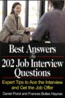 Image for Best Answers to 202 Job Interview Questions : Expert Tips to Ace the Interview &amp; Get the Job Offer