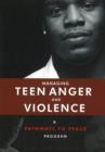 Image for Managing Teen Anger &amp; Violence : A Pathways to Peace Program