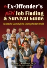 Image for Ex-offender&#39;s new job finding and survival guide: 10 steps for successfully re-entering the work world