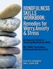 Image for Mindfulness Skills Workbook : Remedies for Worry, Anxiety &amp; Stress: A Clinicians Guide to Teaching Mindfulness Skills