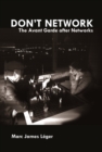 Image for Don&#39;t Network : The Avant Garde After Networks