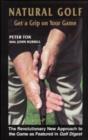 Image for Natural golf  : get a grip on your game