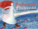 Image for The Salmon Princess : An Alaska Cinderella Story