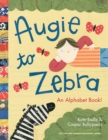 Image for Augie to Zebra : An Alphabet Book!