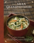 Image for The Asian Grandmothers Cookbook : Home Cooking from Asian American Kitchens