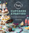 Image for Trophy cupcakes and parties  : deliciously fun party ideas and recipes from Seattle&#39;s prize-winning cupcake bakery