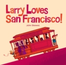 Image for Larry Loves San Francisco!