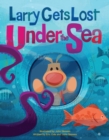Image for Larry gets lost under the sea