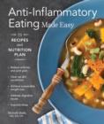 Image for Anti-inflammatory eating made easy: nutrition plan and 75 recipes for a healthier body