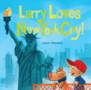 Image for Larry Loves New York City! : A Larry Gets Lost Book