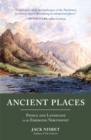 Image for Ancient Places: People and Landscape in the Emerging Northwest